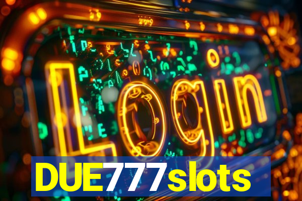 DUE777slots