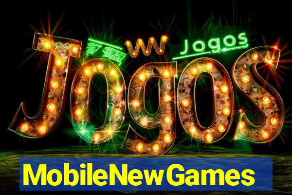MobileNewGames