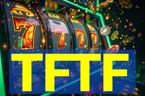 TFTF