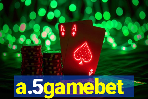 a.5gamebet