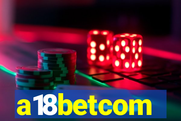 a18betcom