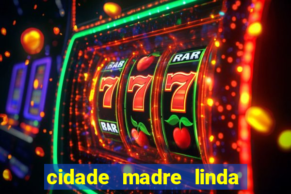cidade madre linda estados unidos