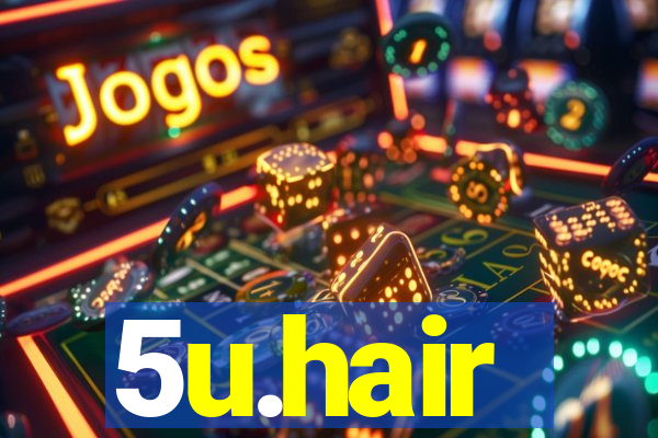 5u.hair