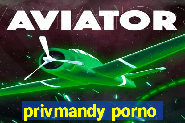privmandy porno