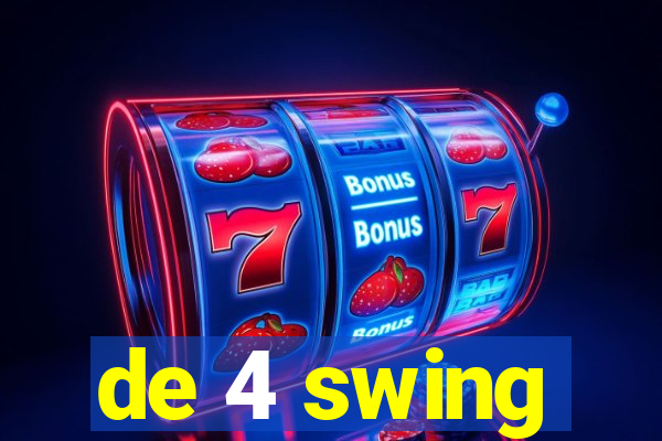 de 4 swing