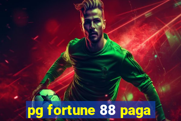 pg fortune 88 paga