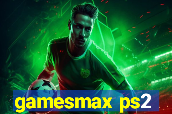 gamesmax ps2
