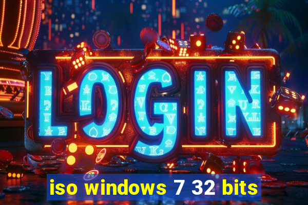 iso windows 7 32 bits