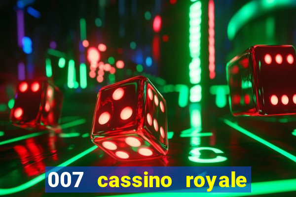 007 cassino royale filme completo dublado youtube