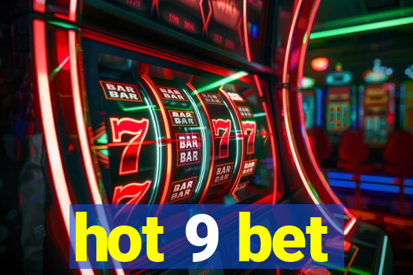 hot 9 bet