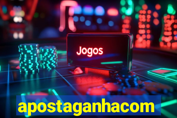 apostaganhacom
