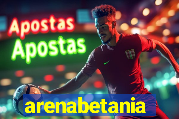 arenabetania