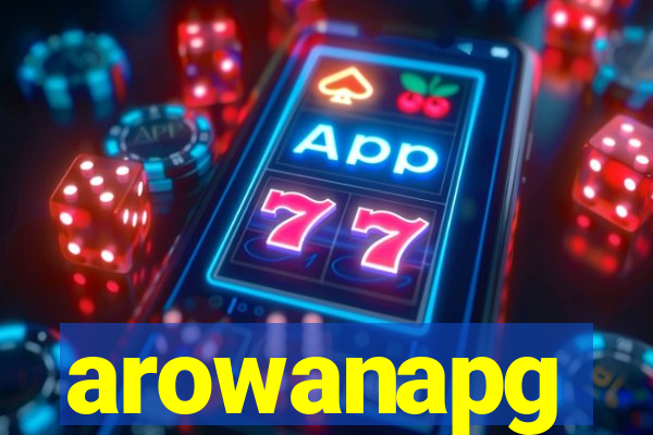 arowanapg
