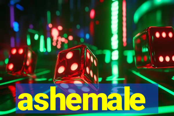 ashemale