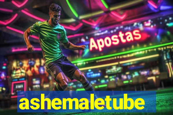 ashemaletube