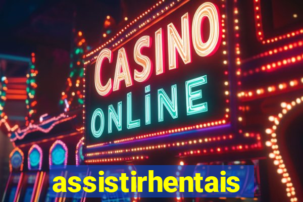 assistirhentais