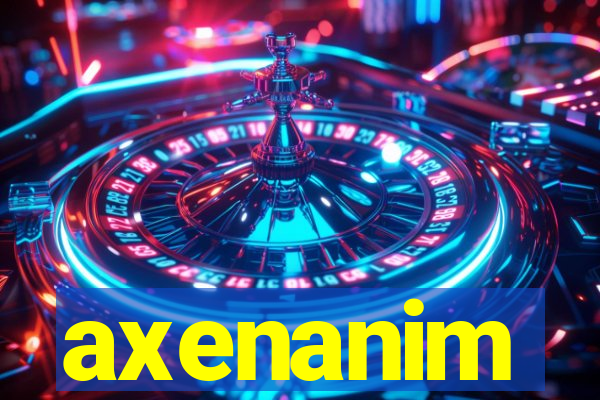axenanim