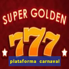 plataforma carnaval de ouro