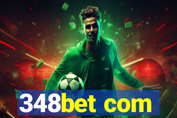 348bet com