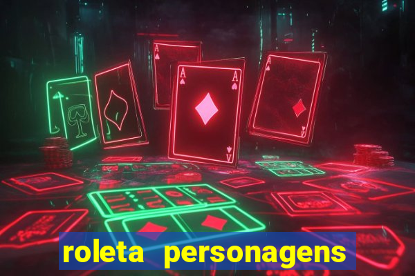 roleta personagens de anime