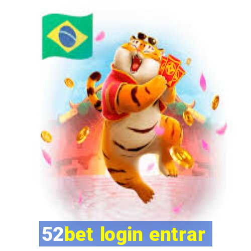 52bet login entrar