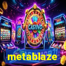 metablaze