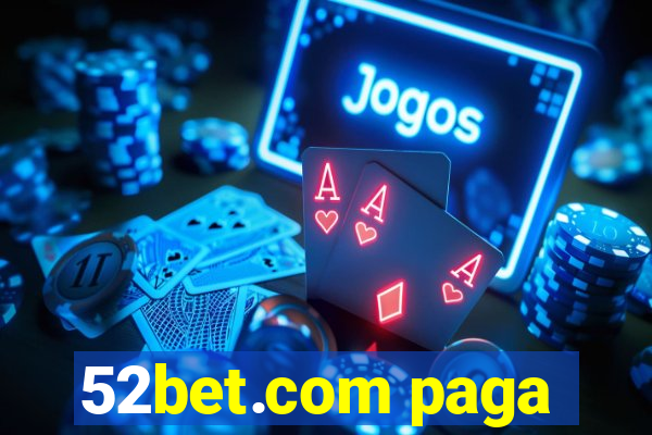 52bet.com paga