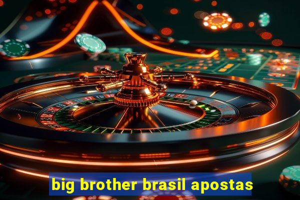 big brother brasil apostas