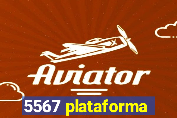 5567 plataforma