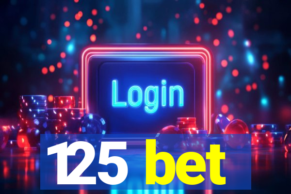 125 bet