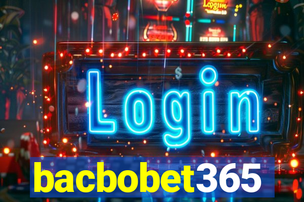 bacbobet365