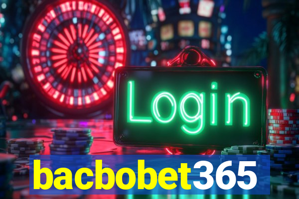 bacbobet365