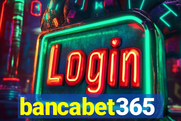 bancabet365