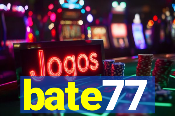 bate77