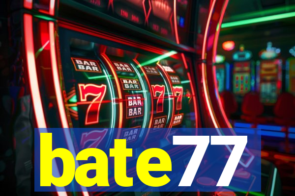 bate77