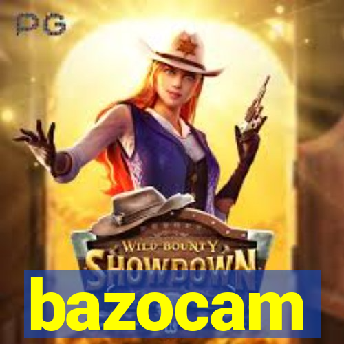 bazocam