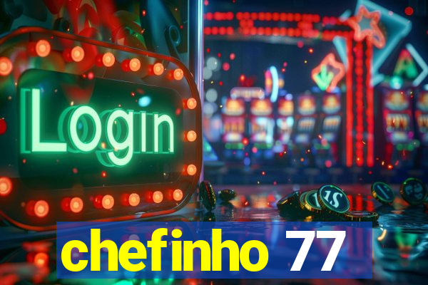 chefinho 77
