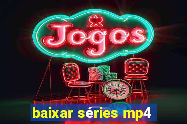 baixar séries mp4