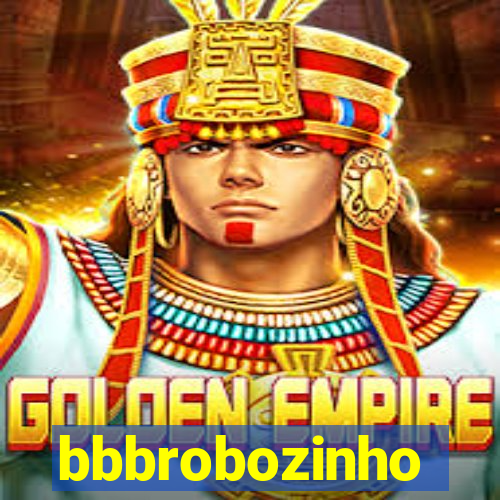 bbbrobozinho