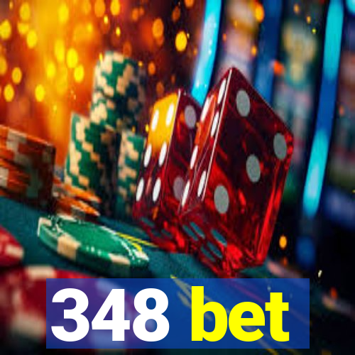 348 bet