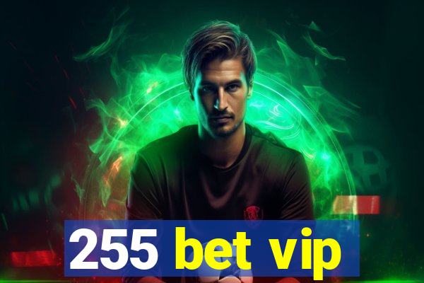 255 bet vip