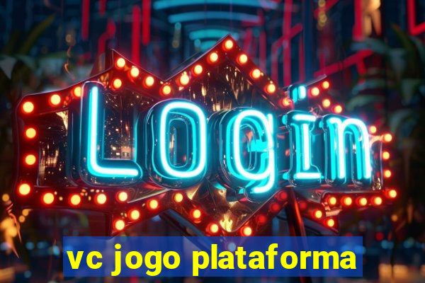 vc jogo plataforma