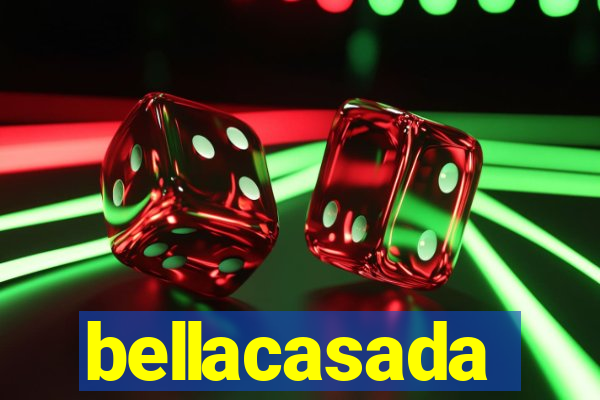 bellacasada