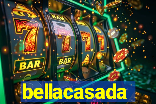 bellacasada