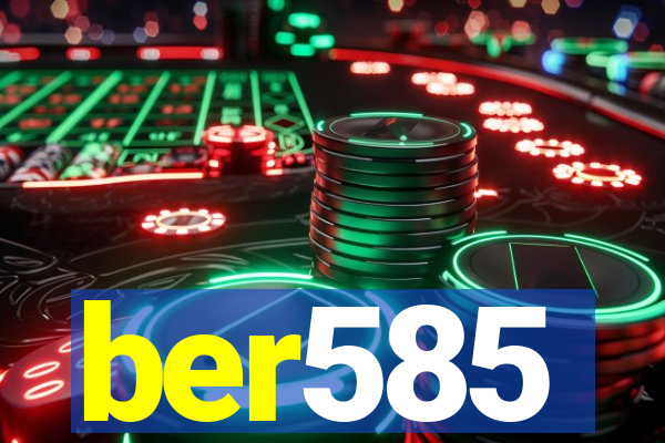 ber585