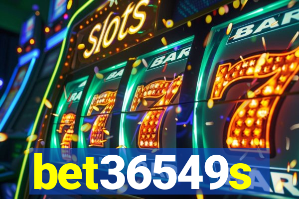 bet36549s