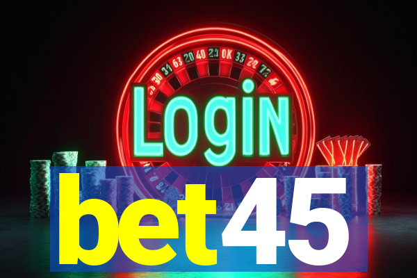 bet45