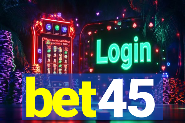 bet45