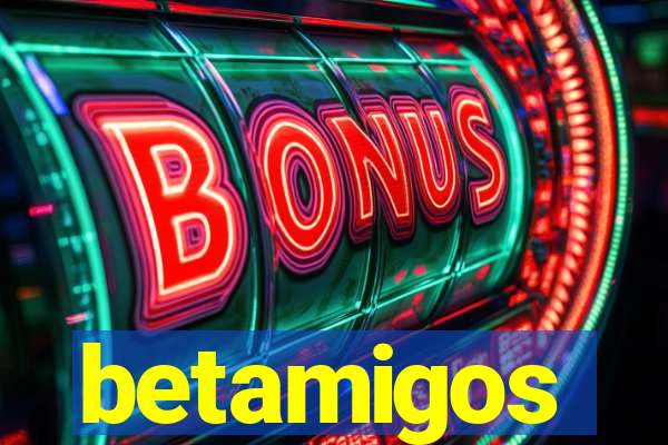 betamigos