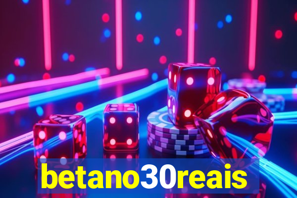 betano30reais